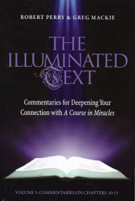 Title: The Illuminated Text Vol 3: Commentaries for Deepening Your Connection with A Course in Miracles, Author: Robert Perry