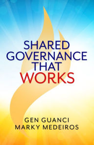 Title: Shared Governance that Works, Author: Gen Guanci