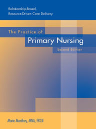 Title: The Practice of Primary Nursing, Author: Marie Manthey