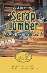 Title: Just how Much Scrap Lumber, Author: Janet Martin