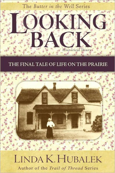 Looking Back: The Final Tale of Life on the Prairie