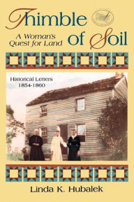 Title: Thimble of Soil: A woman's Quest for Land, Author: Linda K Hubalek