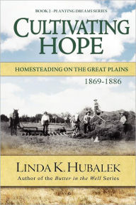 Title: Cultivating Hope, Author: Linda K Hubalek