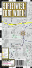 Streetwise Fort Worth Map - Laminated City Center Street Map of Fort Worth, Texas - Folding Pocket Size Travel Map With Metro / Edition 2005