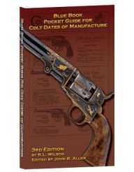 Title: Blue Book Pocket Guide for Colt Dates of Manufacture, Author: R. L. Wilson