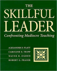 Title: The Skillful Leader: Confronting Mediocre Teaching, Author: Alexander D. Platt