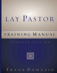 Title: Lay Pastor Training Manual - Teacher Edition, Author: Frank Damazio