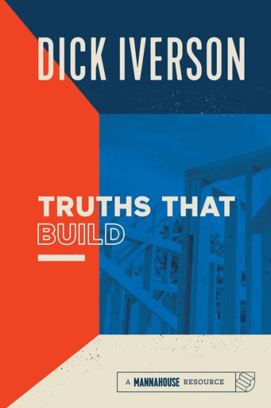 Truths that Build: Principles Will Establish and Strengthen the People of God
