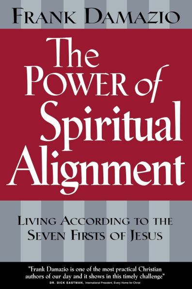 Power of Spiritual Alignment: Living According to the Seven Firsts of Jesus