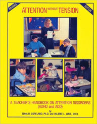 Title: Attention Without Tension: A Teacher's Handbook on Attention Deficit Disorders (ADHD and ADD), Author: Edna Copeland