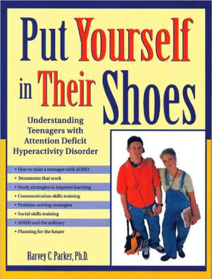 Why Teens With Learning And Attention >> Put Yourself In Thier Shoes Understanding Teenagers With Attention Why Teens With Learning And Attention >> Put Yourself In Thier Shoes Understanding Teenagers With Attention