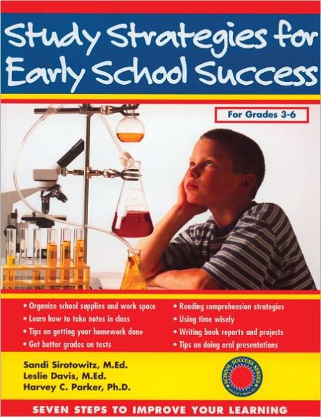 Study Strategies for Early School Success: Seven Steps to Improve Your Learning