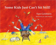 Title: Some Kids Just Can't Sit Still!, Author: Sam Goldstein