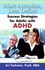 More Attention, Less Deficit: Success Strategies for Adults with ADHD