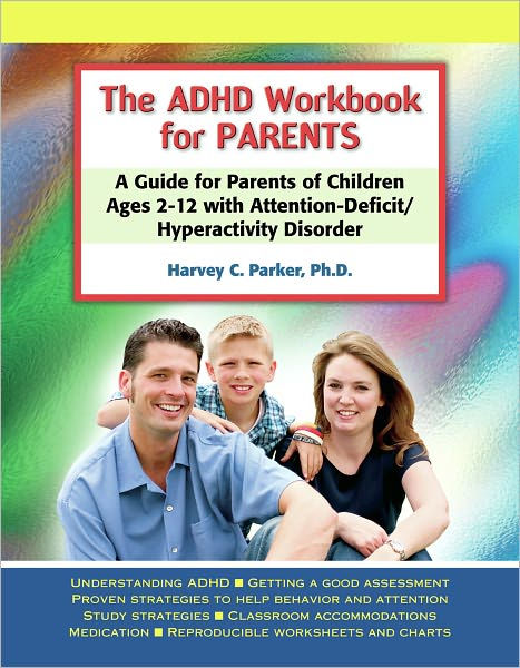 The ADHD Workbook for Parents: A Guide for Parents of Children Ages 2 ...