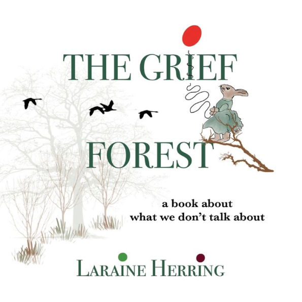 The Grief Forest: A Book About What We Don't Talk About