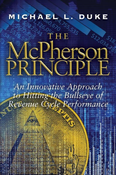 the McPherson Principle: An Innovative Approach to Hitting Bullseye of Revenue Cycle Performance