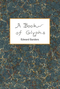 Title: A Book of Glyphs, Author: Edward Sanders