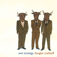 Title: Exit Strategy, Author: Douglas Rushkoff