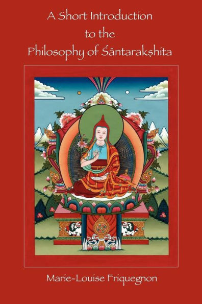 A Short Introduction to the Philosophy of Santarakshita