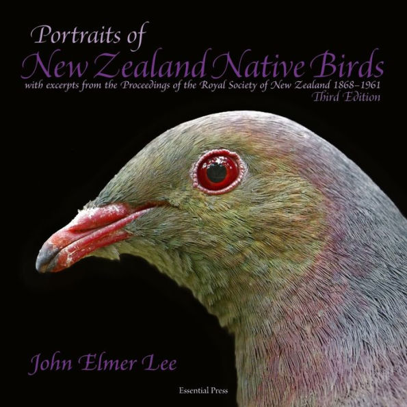 Portraits of New Zealand Native Birds: with excerpts on bird life in New Zealand from the Proceedings of the Royal Society of New Zealand 1868-1961