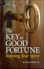 The Key to Good Fortune : Refining Your Spirit