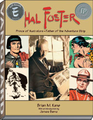 Title: Hal Foster - Prince of Illustrators, Author: Brian M. Kane