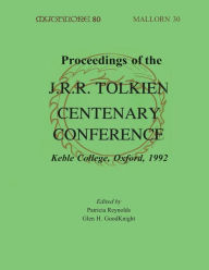 Title: Proceedings of the J. R. R. Tolkien Centenary Conference 1992: Mythlore 80 (Volume 21, Issue 2 - 1996 Winter), Author: Glen H Goodknight