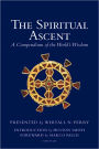 The Spiritual Ascent: A Compendium of the World's Wisdom