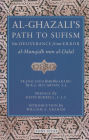 Al-Ghazali's Path to Sufisim: His Deliverance from Error (al-Munqidh min al-Dalal) and Five Key Texts