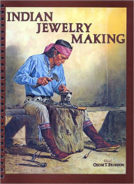 Title: Indian Jewelry Making, Author: Oscar T. Branson