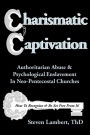 Charismatic Captivation: Authoritarian Abuse & Psychological Enslavement in Neo-Pentecostal Churches