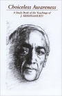 Choiceless Awareness: A Study Book of the Teachings of J. Krishnamurti