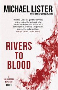 Title: Rivers to Blood, Author: Michael Lister