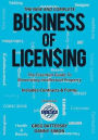 The New and Complete Business of Licensing: The Essential Guide to Monetizing Intellectual Property