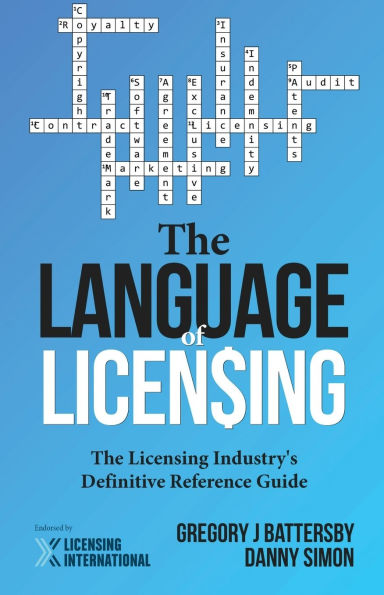 The Language of Licensing: Licensing Industry's Definitive Reference Guide