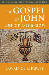 Title: The Gospel of John: Beholding the Glory, Author: Lawrence Farley