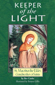 Title: Keeper of the Light: Saint Macrina the Elder, Grandmother of Saints, Author: Bev Cooke