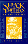 Title: Shock Masters of the Cinema, Author: Lois Curci