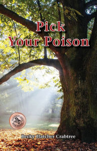 Title: Pick Your Poison, Author: Becky Hatcher Crabtree