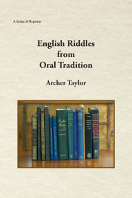 Title: English Riddles in Oral Tradition, Author: Archer Taylor