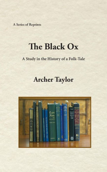 The Black Ox: A Study in the History of a Folk-Tale