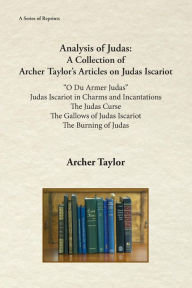 Title: Analysis of Judas: A Collection of Archer Taylor's Articles on Judas Iscariot, Author: Archer Taylor