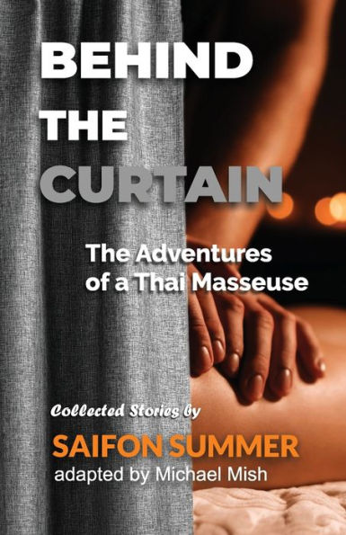 Behind The Curtain - Adventures of a Thai Masseuse