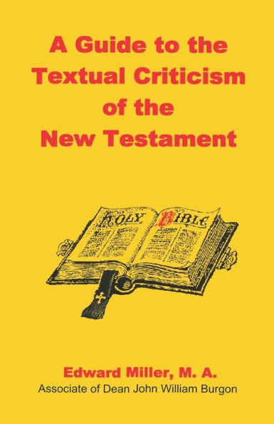 A Guide to the Textual Criticism of the New Testament