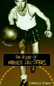 Title: The House of Moses All-Stars: A Novel, Author: Charley Rosen