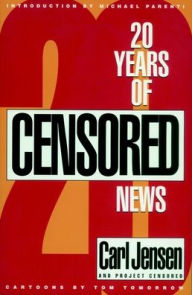 Title: 20 Years of Censored News, Author: Carl Jensen