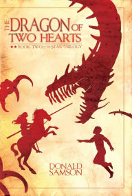 Title: The Dragon of Two Hearts: Book Two of The Star Trilogy, Author: Donald Samson