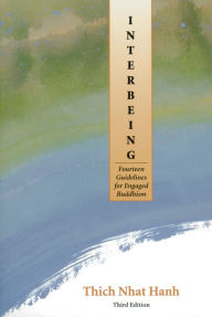 Title: Interbeing: Fourteen Guidelines for Engaged Buddhism / Edition 3, Author: Thich Nhat Hanh