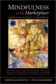 Title: Mindfulness in the Marketplace: Compassionate Responses to Consumerism, Author: Allan Hunt Badiner